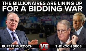 Rupert Murdoch and The Koch Brothers