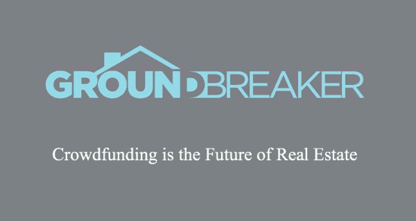 GroundBreaker Crowdfunding is the Future of Real Estate