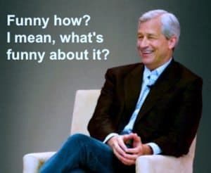 Jamie Dimon Funny How